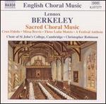 Berkeley: Sacred Choral Music