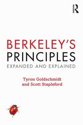 Berkeley's Principles: Expanded and Explained - Berkeley, George, and Goldschmidt, Tyron, and Stapleford, Scott