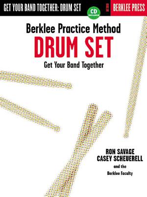 Berklee Practice Method: Drum Set - Savage, Ron, and Scheuerell, Casey