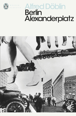 Berlin Alexanderplatz - D�blin, Alfred, and Hofmann, Michael (Translated by)
