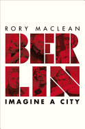 Berlin: Imagine a City
