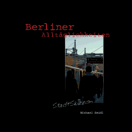 Berliner Allt?glichkeiten: Stadtskizzen