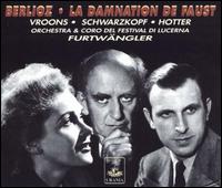 Berlioz: Faust - Alois Pernerstorfer (tenor); Elisabeth Schwarzkopf (soprano); Frans Vroons (tenor); Hans Hotter (bass);...