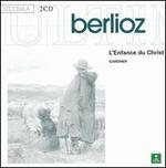 Berlioz: L'Enfance du Christ