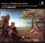 Berlioz: L'Enfance du Christ