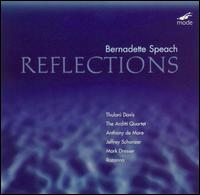 Bernadette Speach: Reflections - Anthony de Mare (piano); Arditti Quartet; Bernadette Speach (piano); Bernadette Speach (toy piano); David Heiss (cello);...