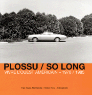 Bernard Plossu: So Long