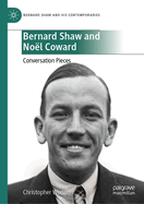 Bernard Shaw and No?l Coward: Conversation Pieces