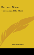 Bernard Shaw: The Man and the Mask