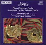 Bernard Stevens: Piano Concerto Op. 26; Dance Suite Op. 28; Variations Op. 36