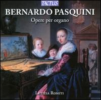 Bernardo Pasquini: Organ Works - Letizia Romiti (organ)