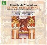 Bernatz de Ventadorn: Le Fou sur le Pont