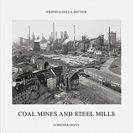 Bernd Becher, Hilla Becher: Coal Mines and Steel Mills
