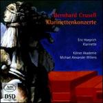 Bernhard Crusell: Klarinettenkonzerte