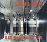 Bernhard Leitner: P.U.L.S.E.