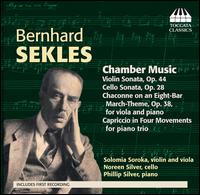 Bernhard Sekles: Chamber Music - Noreen Silver (cello); Phillip Silver (piano); Solomia Soroka (viola); Solomia Soroka (violin)