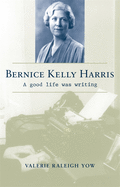Bernice Kelly Harris: A Good Life Was Writing