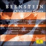 Bernstein: A White House Cantata