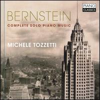 Bernstein: Complete Solo Piano Music - Michele Tozzetti (piano)