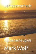 Bernsteinschach: M�rderische Spiele