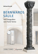 Bernwards Saule: Schatze Aus Dem Dom Zu Hildesheim