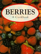 Berries: A Cookbook