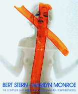 Bert Stern: Marilyn Monroe: The Complete Last Sitting