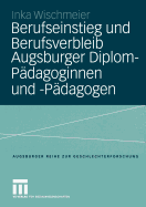 Berufseinstieg Und Berufsverbleib Augsburger Diplom-Padagoginnen Und -Padagogen