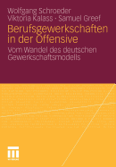Berufsgewerkschaften in Der Offensive: Vom Wandel Des Deutschen Gewerkschaftsmodells