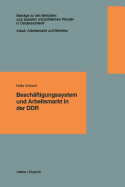 Beschaftigungssystem Und Arbeitsmarkt in Der Ddr
