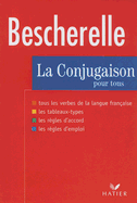 Bescherelle La Conjugaison: Pour Tous