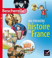 Bescherelle: Ma Premiere Histoire De France
