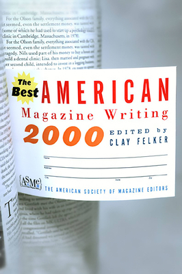Best American Magazine Writing 2000 - Felker, Clay (Editor)