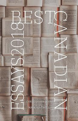Best Canadian Essays 2018 - Doda, Christopher (Editor), and Kingwell, Mark (Editor)