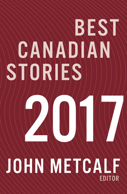 Best Canadian Stories - Metcalf, John (Editor)