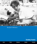 Best Damn Garage in Town: My Life & Adventures