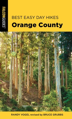 Best Easy Day Hikes Orange County - Vogel, Randy, and Grubbs, Bruce