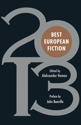 Best European Fiction - Hemon, Aleksandar (Editor), and Banville, John (Preface by)