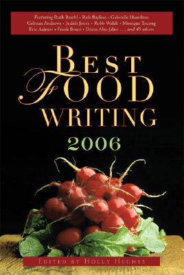 Best Food Writing 2006 - Hughes, Holly (Editor)