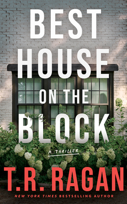 Best House on the Block: A Thriller - Ragan, T R