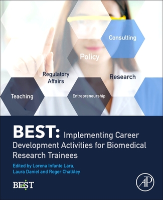 BEST: Implementing Career Development Activities for Biomedical Research Trainees - Infante Lara, Lorena (Editor), and Daniel, Laura (Editor), and Chalkley, Roger (Editor)