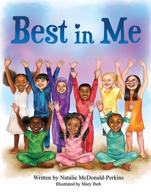 Best in Me - McDonald-Perkins, Natalie, and Corprew, Shawnon (Editor), and Ibeh, Mary