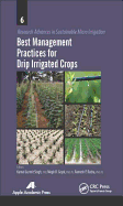 Best Management Practices for Drip Irrigated Crops