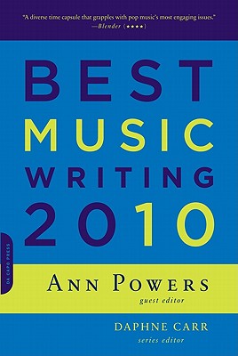 Best Music Writing - Powers, Ann (Editor), and Carr, Daphne (Editor)