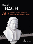 Best of Bach: 30 Famous Pieces for Piano