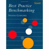 Best Practice Benchmarking: A Management Guide - Codling, Sylvia