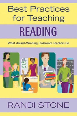 Best Practices for Teaching Reading: What Award-Winning Classroom Teachers Do - Stone, Randi, Dr.