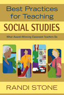 Best Practices for Teaching Social Studies: What Award-Winning Classroom Teachers Do