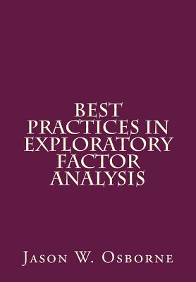 Best Practices in Exploratory Factor Analysis - Osborne, Jason W