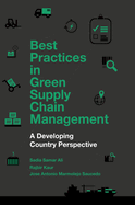 Best Practices in Green Supply Chain Management: A Developing Country Perspective